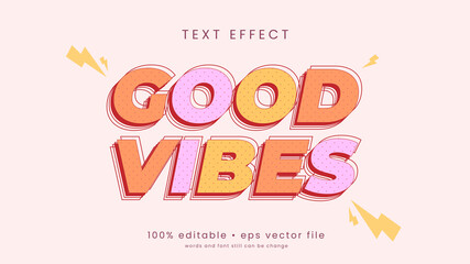 good vibes, happy and funny text effect with editable text