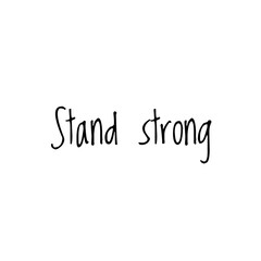 ''Stand strong'' Lettering