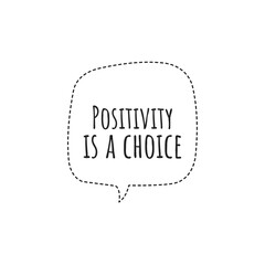 ''Positivity is a choice'' Lettering