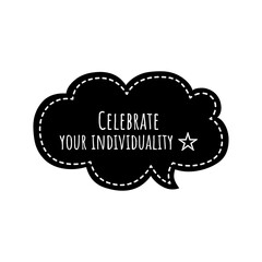 ''Celebrate your individuality'' Lettering