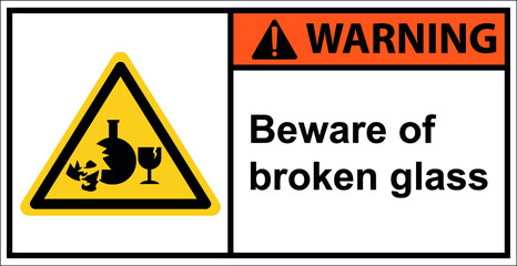 Warning, broken glass is dangerous.,Warning sign
