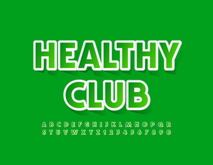 Vector modern sign Healthy Club. Green creative Font. Sticker style Alphabet Letters and Numbers set