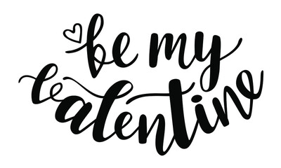 Fototapeta na wymiar Be my Valentine handwritten lettering vector. Love quotes and phrases, elements for Saint Valentines day cards, banners, posters, mug, scrapbooking, pillow case, phone cases and clothes design.