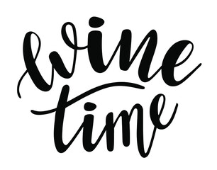 wine time handwritten lettering vector. Alcohol funny  quotes and phrases, elements for  cards, banners, posters, mug, drink glasses,scrapbooking, pillow case, phone cases and clothes design.