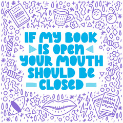 If my book is open - purple doodle illustration with blue hand lettering for readers and book lovers. Vector template for card, postcard, poster, sticker, banner