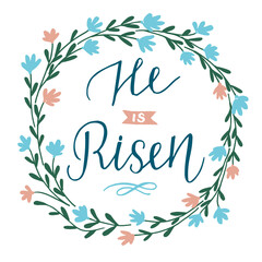 Hand lettering He is risen with floral wreath.