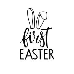 Fototapeta na wymiar Baby First Easter. Black and white hand drawn calligraphy lettering with rabbit ears. Hand drawn lettering. Celebration quote for baby Easter Sublimation print for baby clothing, family holiday decor.