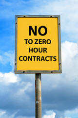 Yellow sign say no to zero hour contracts 
