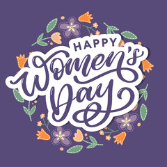 Happy Women's Day handwritten lettering. Modern vector hand drawn calligraphy with abstract flowers for your greeting card design