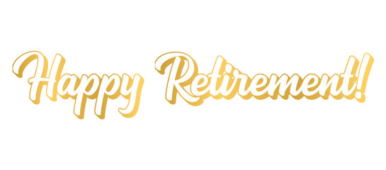Hand sketched HAPPY RETIREMENT phrase in gold as logo or banner. Lettering for poster, logo, sticker, flyer, header, card, advertisement, announcement..