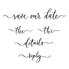 Save our date - handmade lettering calligraphy inscription set.