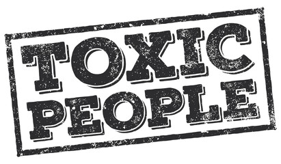 Toxic People. Vector Black Grungy Stamp.