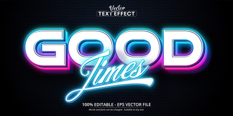Good Times text, neon style editable text effect