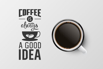 Vector 3d Realistic Enamel Metal White Mug, Black Espresso or Mocha Coffee Inside Isolated on White Background. Typography Quote, Phrase about Coffee. Stock Illustration. Top View