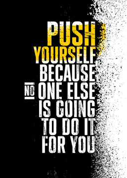 Push Yourself, Because No One Else Is Going To Do It For You. Strong Workout Gym Motivation Quote Banner