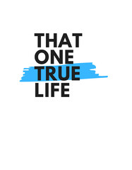 That One True Life Text