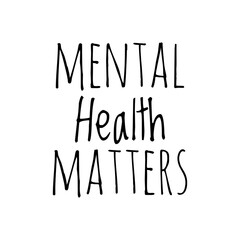 ''Mental Health matters'' Lettering