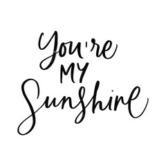 YOU ARE MY SUNSHINE. SUMMER HAND LETTERING