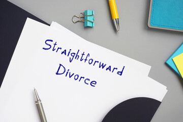 Legal concept about Straightforward Divorce with phrase on the piece of paper.