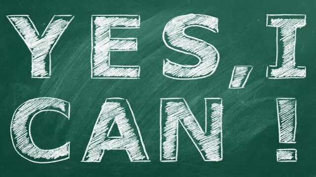 Yes I Can. Business motivational inspirational quotes. Illustration hand drawn in chalk on a blackboard. Words of motivation. Concept of ability and possibility. Seamless loop video.