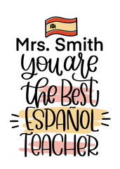 You are the best Espanol, means Spanish, teacher vector handwriting message for print on card, mug or notebook. Teacher thankfulness quote for gift decoration. 