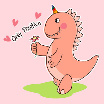 Cute cartoon dino, only positive. Greeting card.
