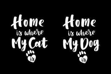 Fototapeta premium Cat and dog phrase black and white poster. Inspirational quotes about cat, dog and domestical pets. Hand written phrases for poster, typography design for t-shirt