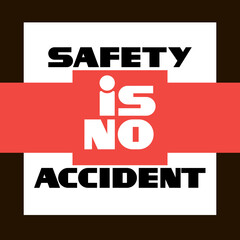 Safety is no accident.
Illustrative-graphic poster with text content, flat, two-color. - 411803837