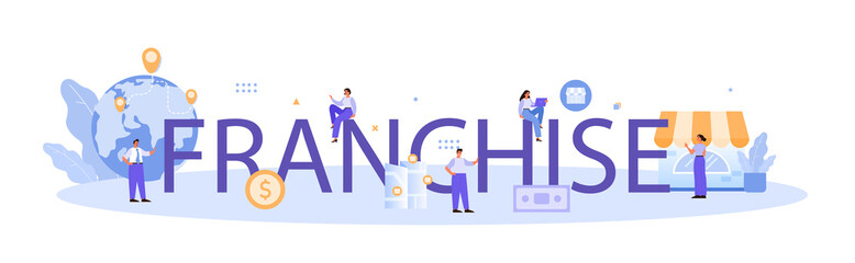 Franchise typographic header. Business scaling business expansion.