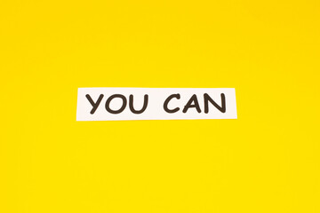 The words you can on a yellow background. Business concept