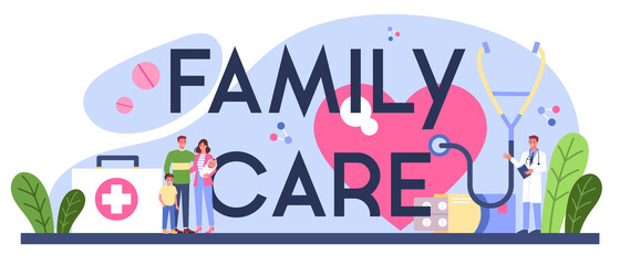 Family care typographic header. Healthcare, modern medicine
