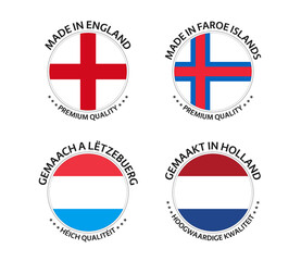 Set of four English, Faroe Islands, Luxembourgish and Dutch stickers. Made in England, Made in Faroe Islands, Made in Luxembourg and Made in Netherlands. Simple icons with flags