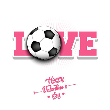 Happy Valentines Day. Love and soccer ball. Design pattern on the football theme for greeting card, logo, emblem, banner, poster, flyer, badges. Vector illustration