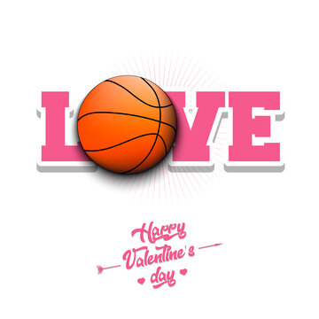 Happy Valentines Day. Love and basketball ball. Design pattern on the basketball theme for greeting card, logo, emblem, banner, poster, flyer, badges. Vector illustration
