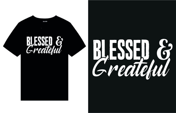 Blessed & Greateful - t shirt design vector