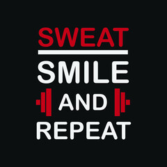 inspirational motivational quotes Sweat, Smile and Repeat