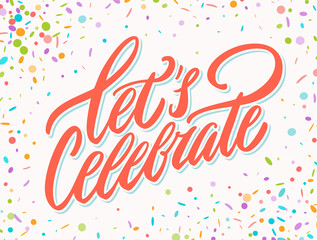 Let's celebrate. Vector handwritten lettering.