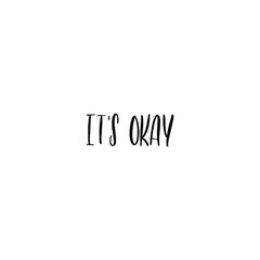IT'S OK. MENTAL HEALTH. VECTOR HAND LETTERING