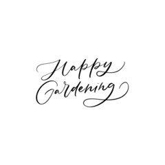 HAPPY GARDENING. VECTOR MOTIVATIONAL FLORAL HAND LETTERING TYPOGRAPHY PHRASE QUOTE