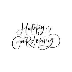 Naklejka na ściany i meble HAPPY GARDENING. VECTOR MOTIVATIONAL FLORAL HAND LETTERING TYPOGRAPHY PHRASE QUOTE