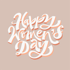 Fototapeta premium HAPPY WOMEN'S DAY. VECTOR GREETING HOLIDAY HAND LETTERING