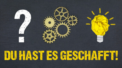 Du hast es geschafft! 