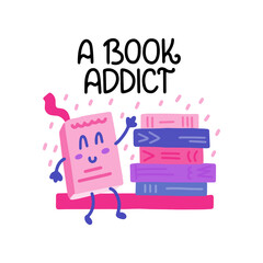 A book addict - vector doodle with book shelf and hand lettering for book lovers and bookworms. Cute book. Vector template for card, postcard, banner, poster, sticker