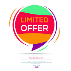 Creative (limited offer) text written in speech bubble ,Vector illustration.
