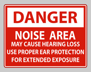 Danger PPE Sign, Noise Area May Cause Hearing Loss, Use Proper Ear Protection For Extended Exposure