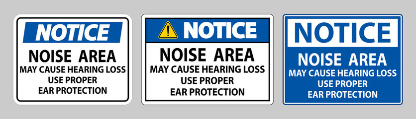 Notice Sign Noise Area May Cause Hearing Loss Use Proper Ear Protection