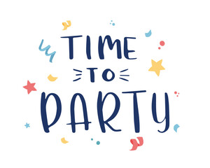 Time to party lettering. Poster and postcard design. Vector illustration.
