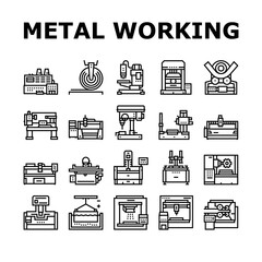 Metal Working Machine Collection Icons Set Vector. Welding And Sandblasting Machine, Laser And Boring Apparatus Metal Work Industrial Equipment Black Contour Illustrations