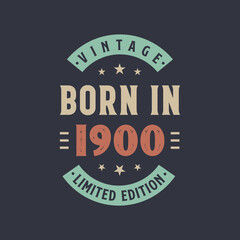 Vintage born in 1900, Born in 1900 retro vintage birthday design