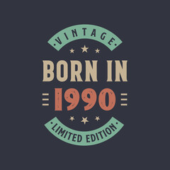 Vintage born in 1990, Born in 1990 retro vintage birthday design